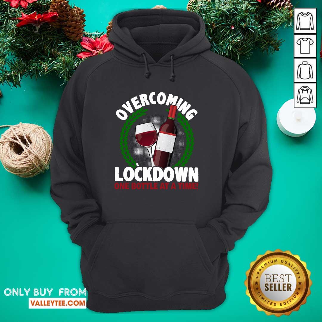 Funny Overcoming Lockdown One Bottle At A Time Wine Shirt