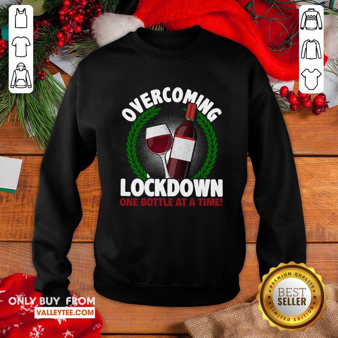 Funny Overcoming Lockdown One Bottle At A Time Wine Shirt