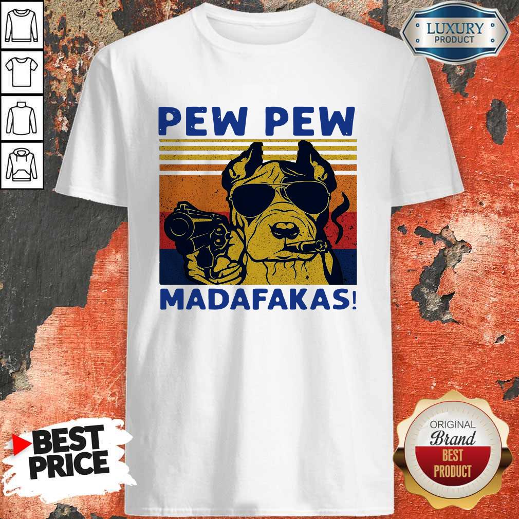 Funny Pitbull Pew Pew Madafakas Vintage Shirt
