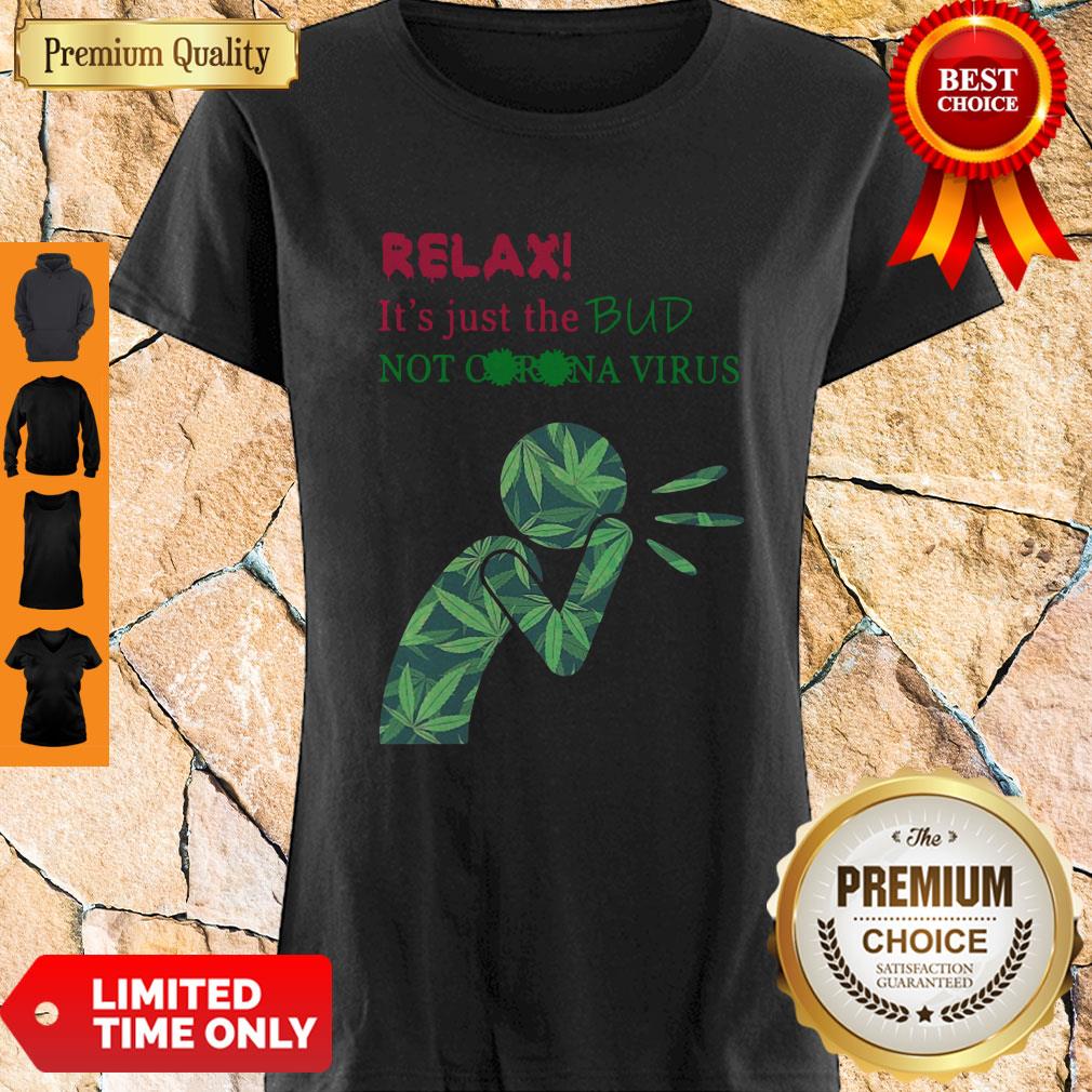 Funny Relax It’s Just The Bud Not Coronavirus Shirt