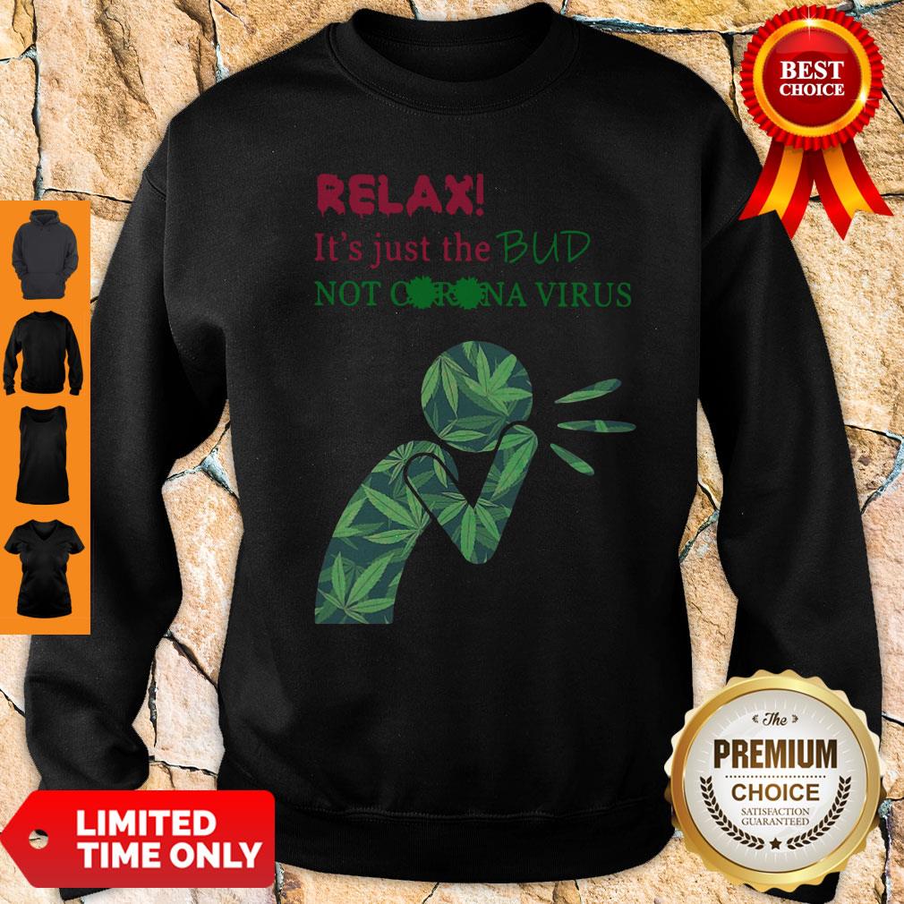 Funny Relax It’s Just The Bud Not Coronavirus Shirt