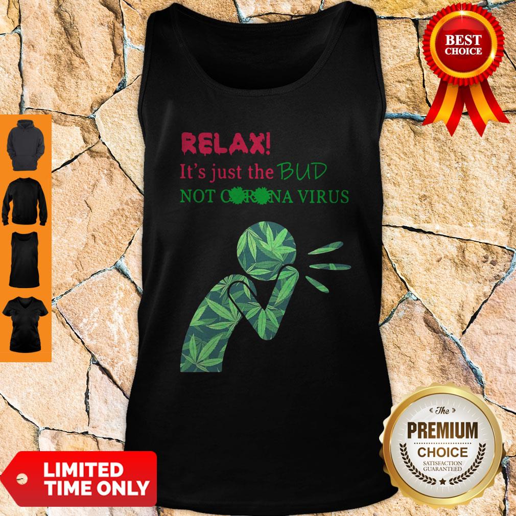 Funny Relax It’s Just The Bud Not Coronavirus Shirt