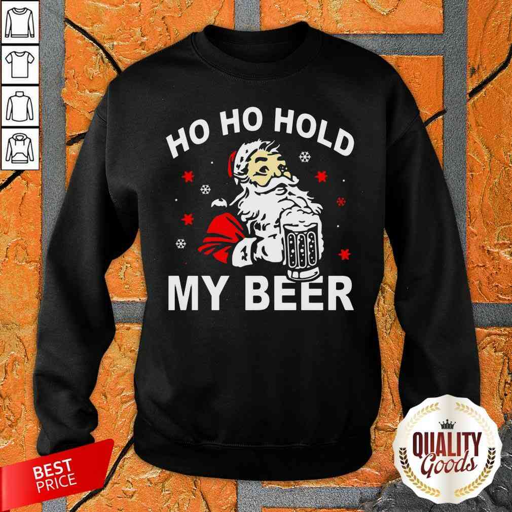 Funny Santa Ho Ho Hold My Beer Christmas Xmas Shirt