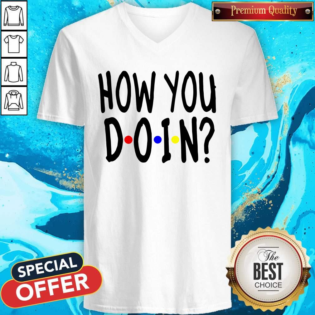 Funny She said How You Doin Shirt