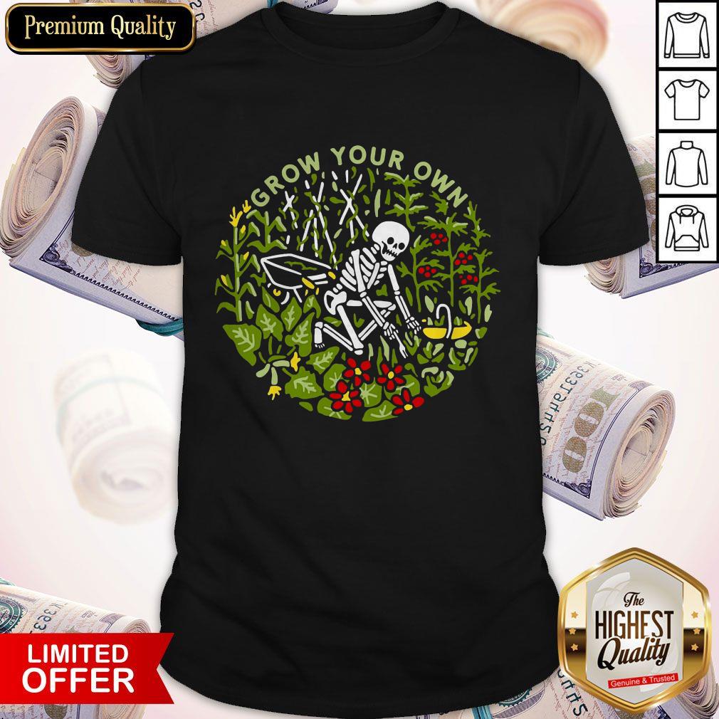 Funny Skeletion Grow Your Own Shirtsss