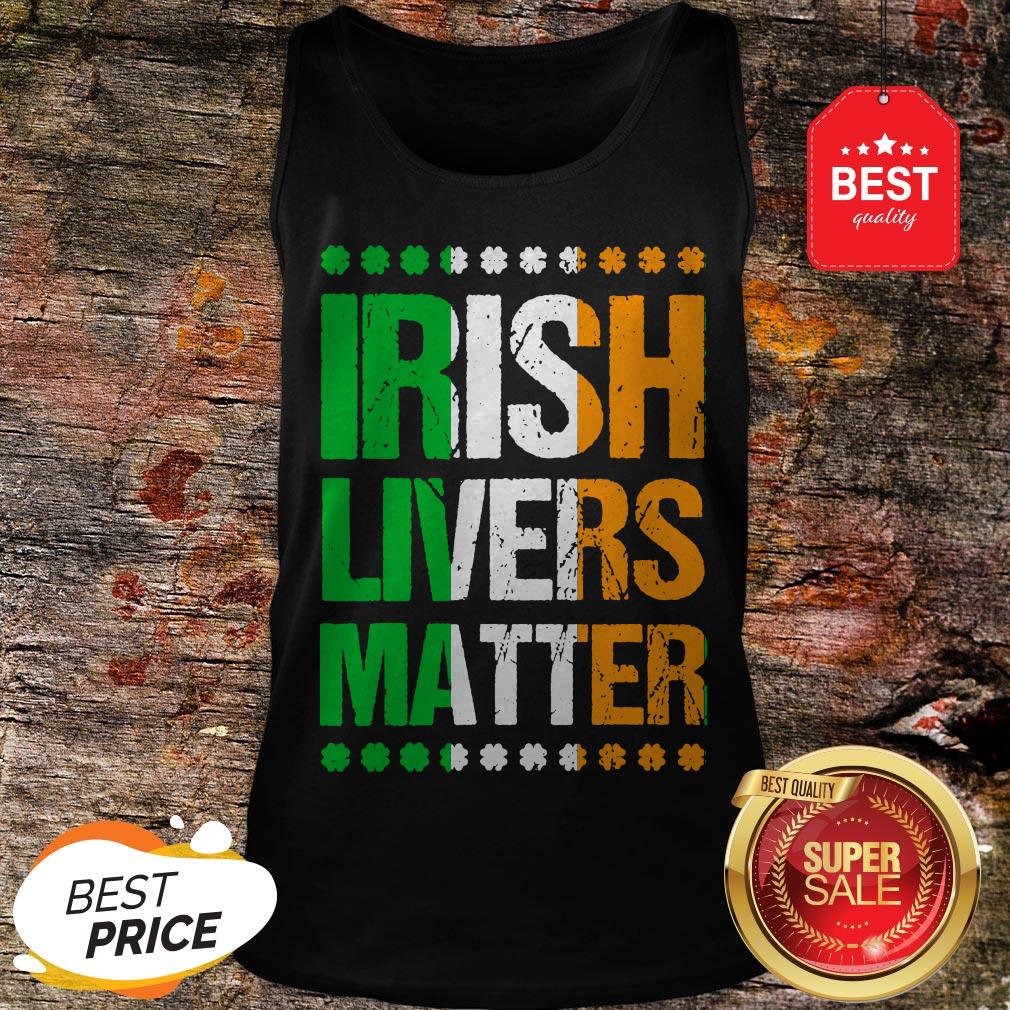 Funny St Patricks Day For Men Beer Irish Livers Matter Shirt