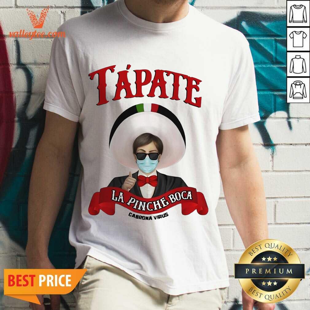 Funny Tapate La Pinche Boca Cabrona Virus Parody Shirt