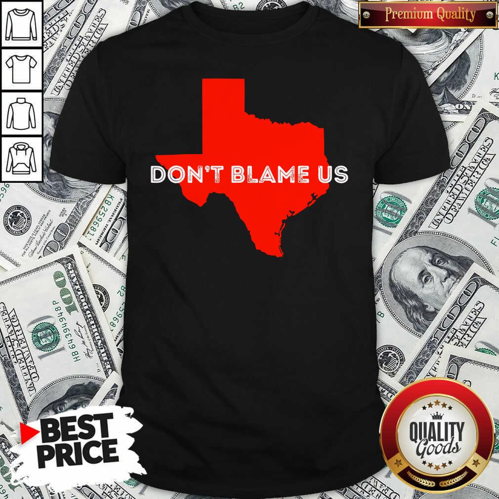 Funny Texas Don’t Blame Us Republican Vote 2020 Election Shirt