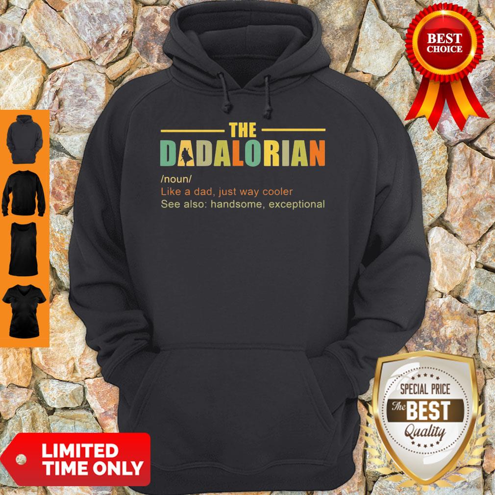 funny-the-dadalorian-like-a-dad-just-way-cooler-see-also-handsome-exceptional-hoodie.jpg