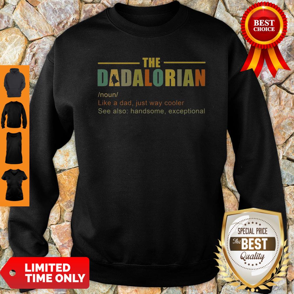 funny-the-dadalorian-like-a-dad-just-way-cooler-see-also-handsome-exceptional-sweatshirt.jpg