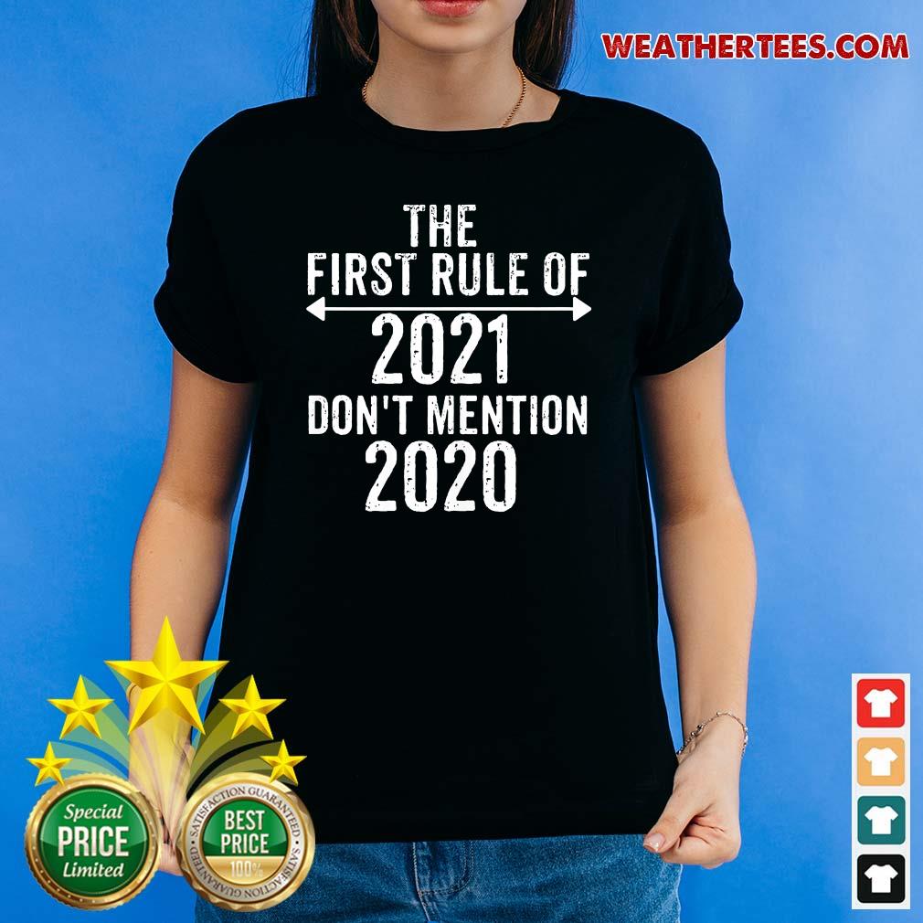 Funny The First Rule Of 2021 Do Not Mention 2020 Shirt