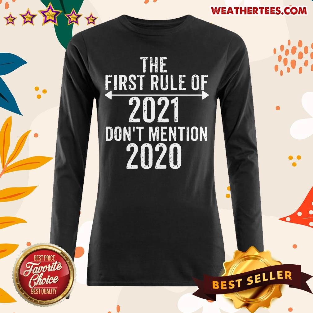 Funny The First Rule Of 2021 Do Not Mention 2020 Shirt