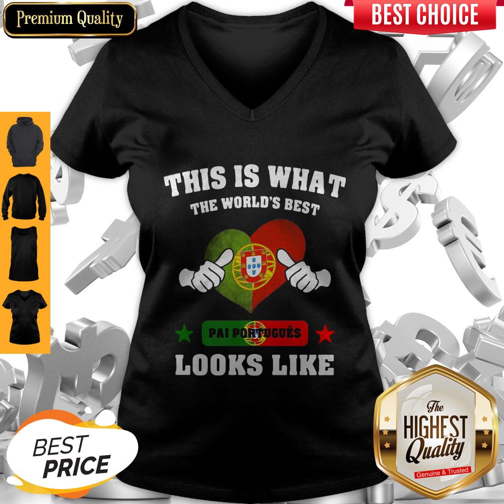 Funny This Is What The World’s Best Pai Portuguese Looks Like Shirt