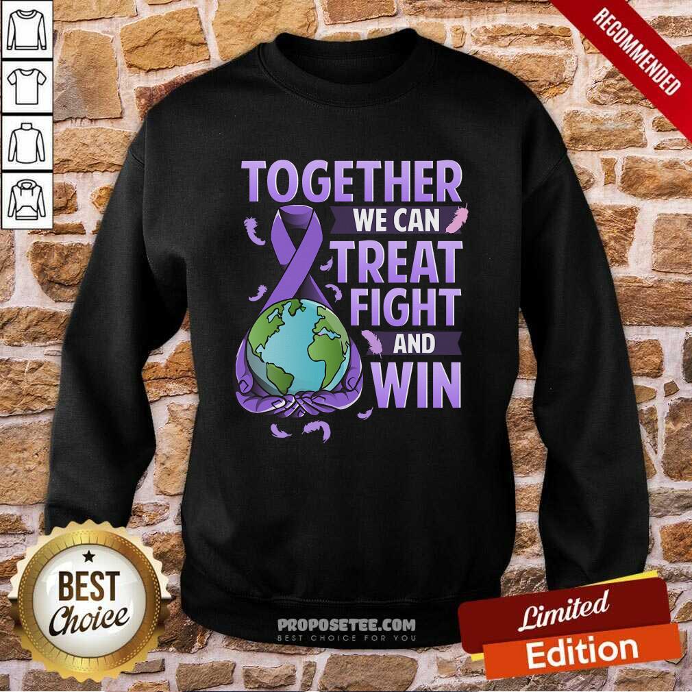 funny-together-we-can-treat-fight-and-win-world-cancer-day-cancer-awareness-fight-against-cancer-sweatshirt.jpg