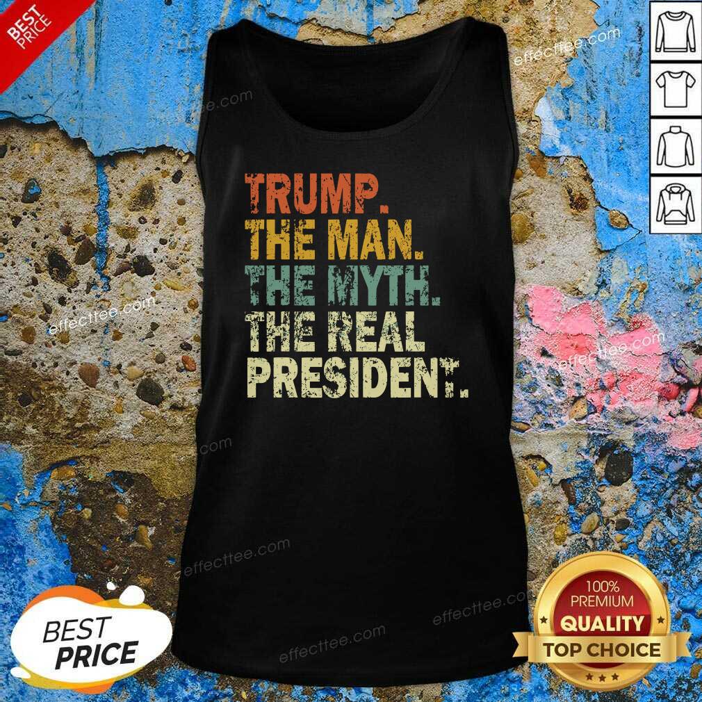 Funny Trump The Man Myth The Real The President Vintage Shirt