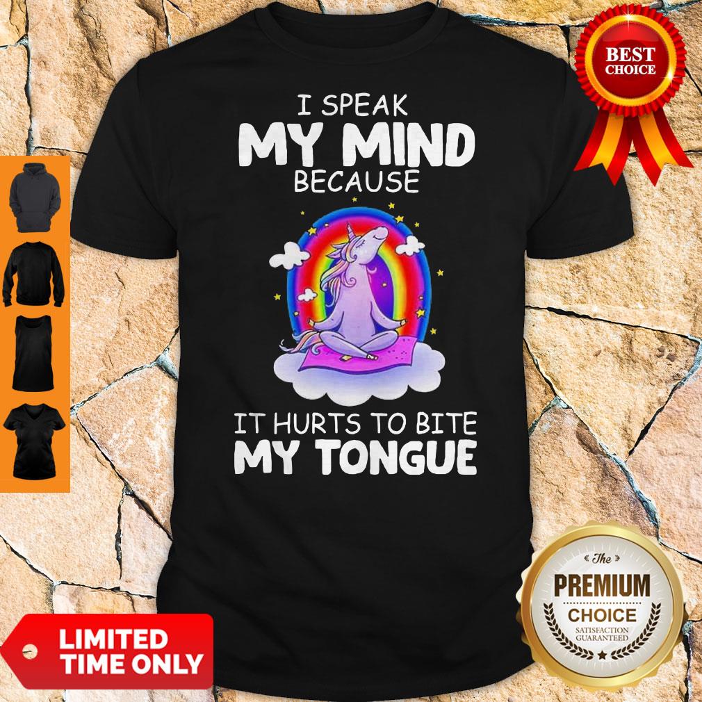 Funny Unicorn Yoga I Speak My Mind Because It Hurts To Bite My Tongue Shirt