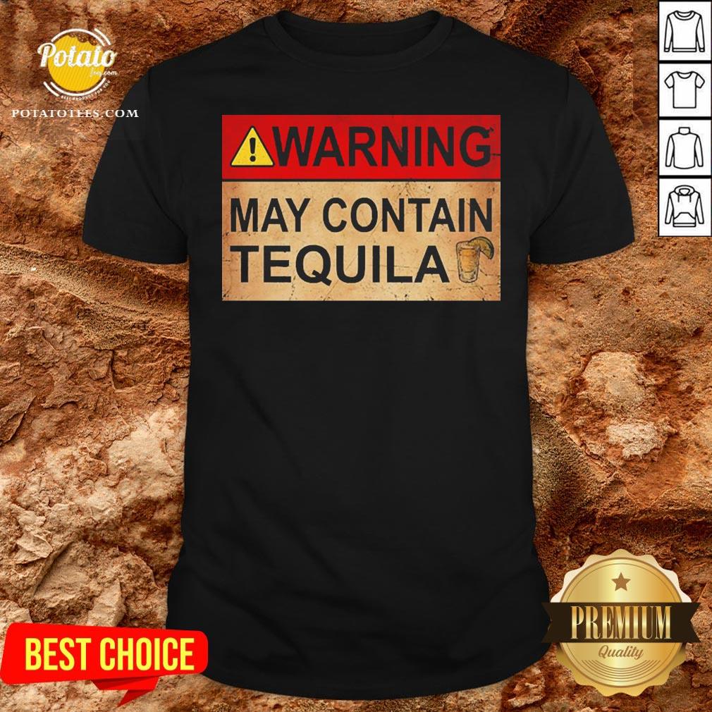 Funny Warning May Contain Tequila Wine Funny T-shirt