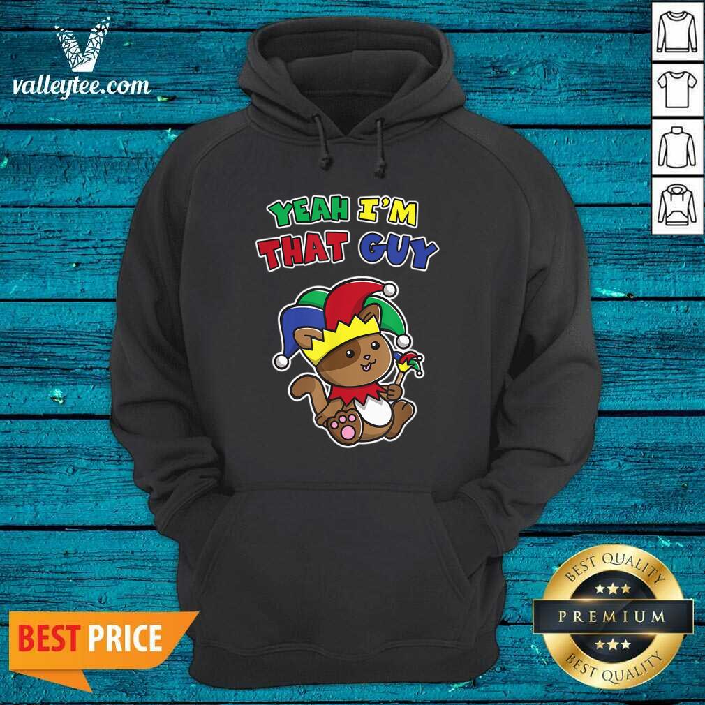 Funny Yeah Im That Guy April Fools Warning Cat Jester Prankster Shirt
