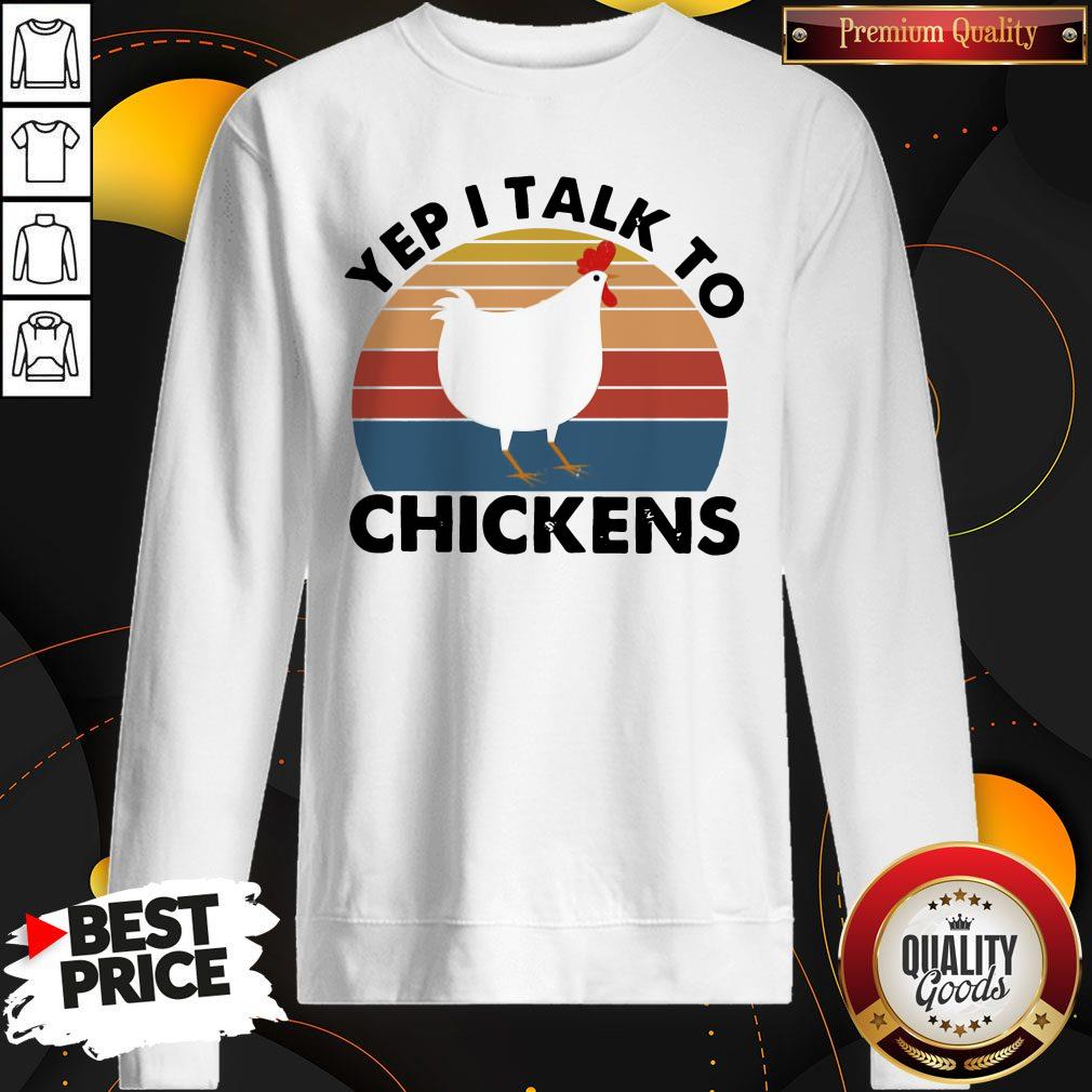 Funny Yep I Talk To Chickens Vintage Shirt