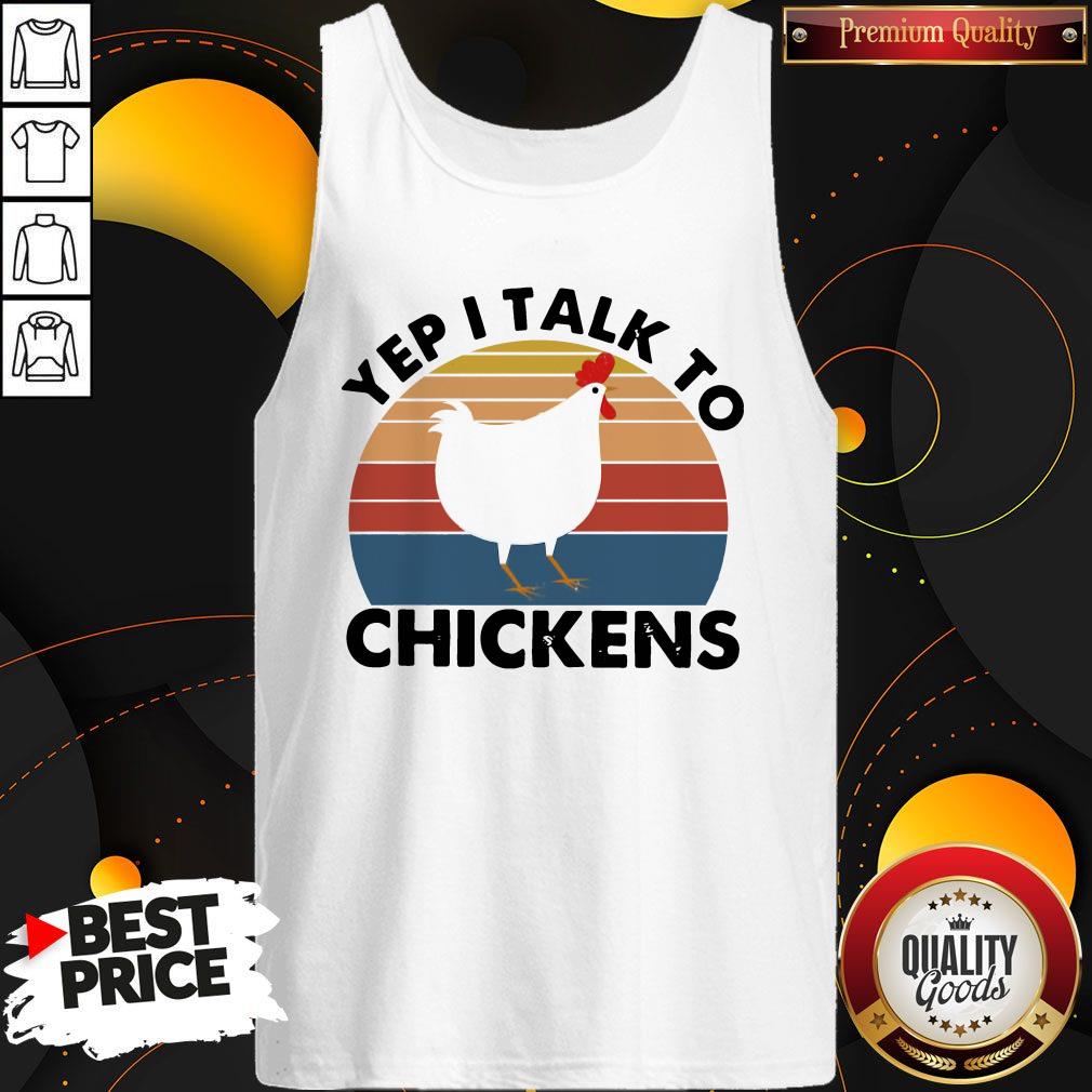 Funny Yep I Talk To Chickens Vintage Shirt