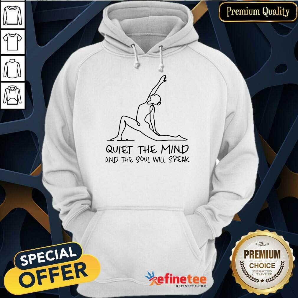 Funny Yoga Girl Quiet The Mind And The Soul Will Speak Shirt