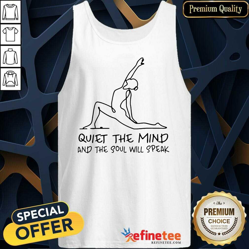 Funny Yoga Girl Quiet The Mind And The Soul Will Speak Shirt