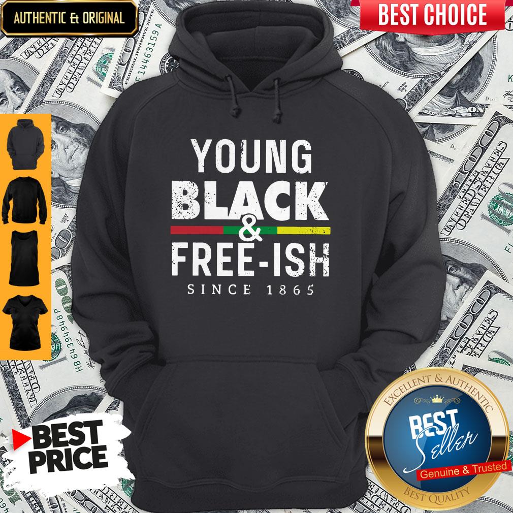 Funny Young Black And Free Ish Since 1865 Shirt