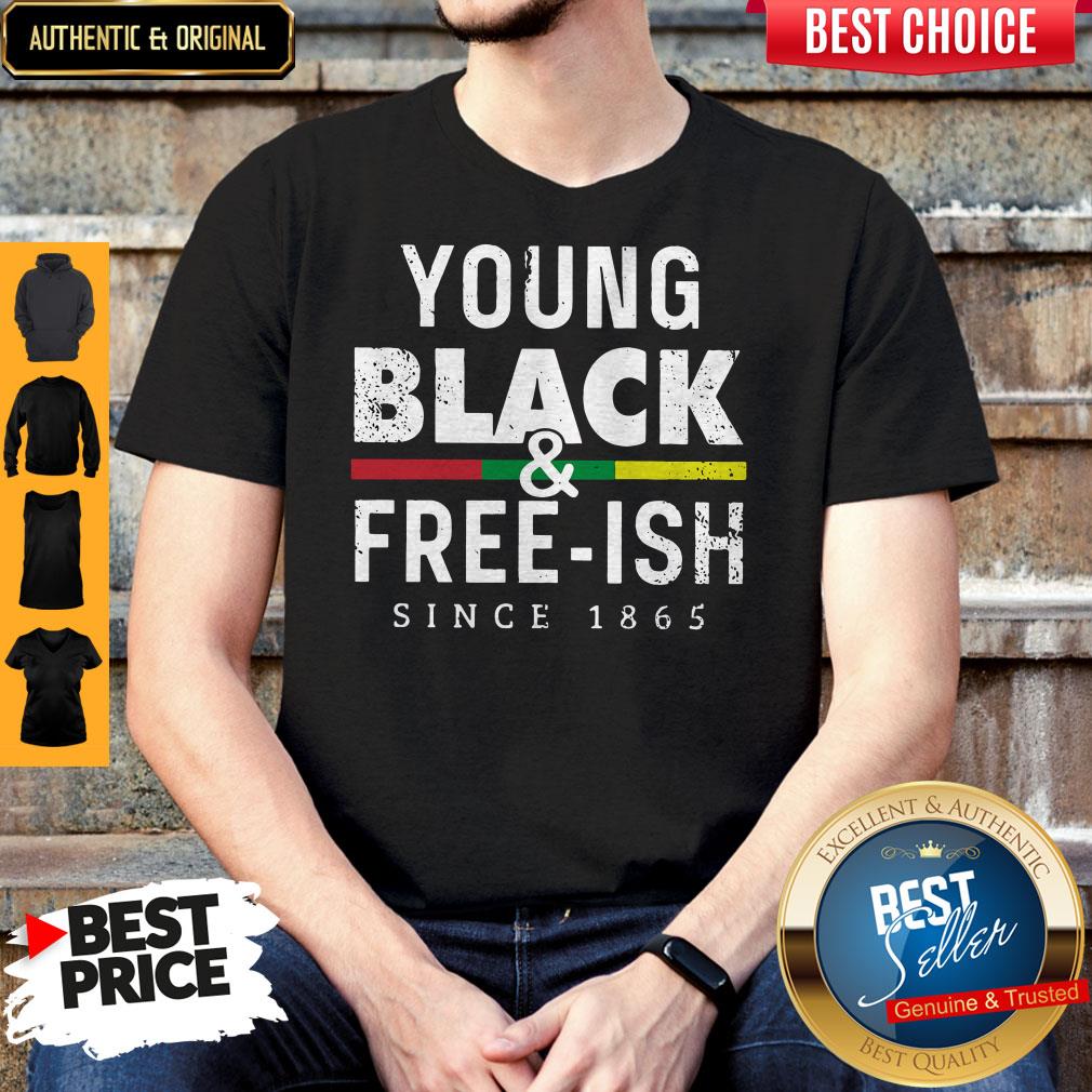 Funny Young Black And Free Ish Since 1865 Shirt