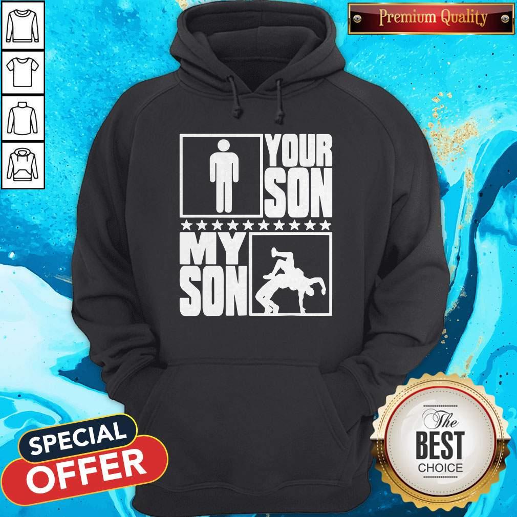 Funny Your Son My Son Wrestling Wrestler Proud Shirt