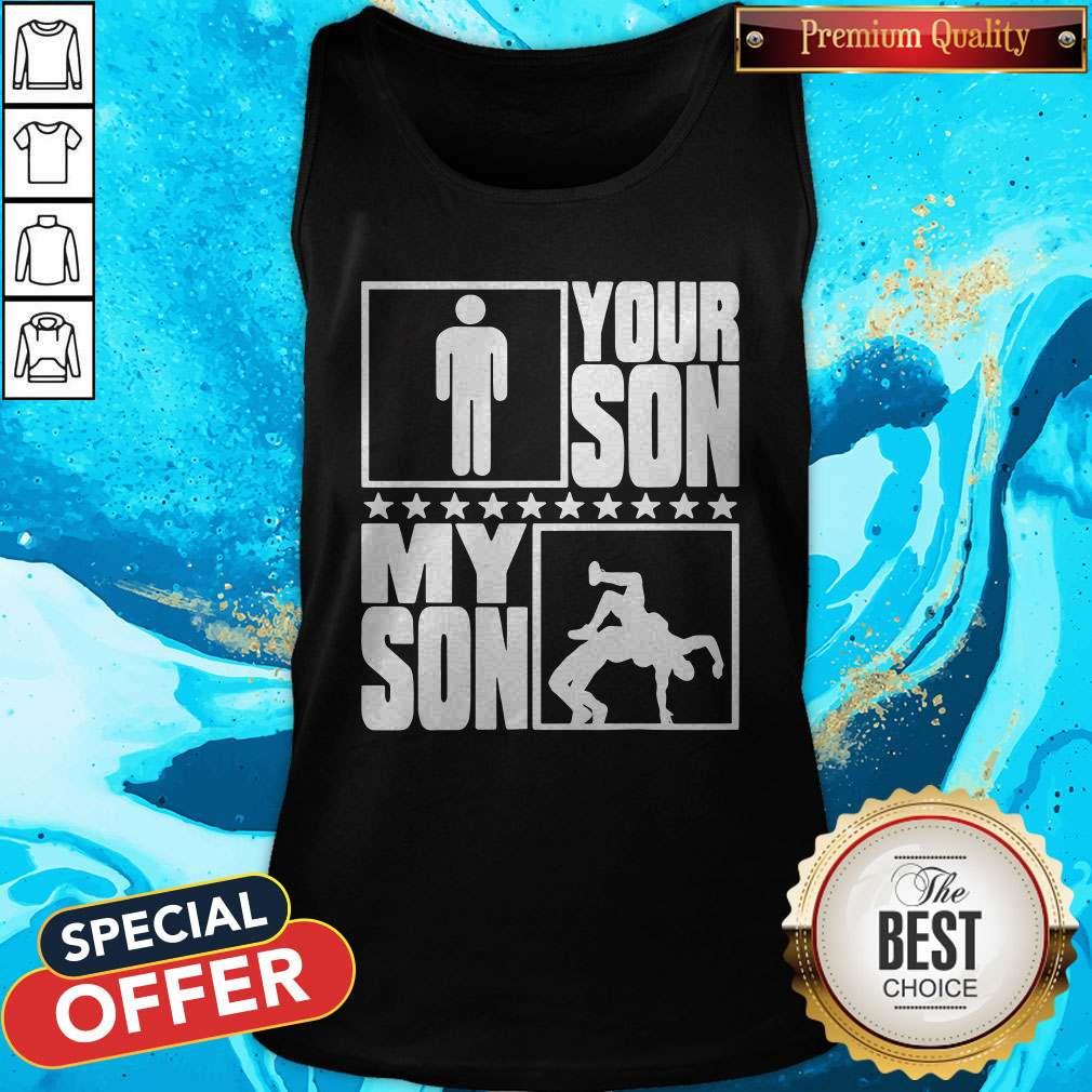Funny Your Son My Son Wrestling Wrestler Proud Shirt