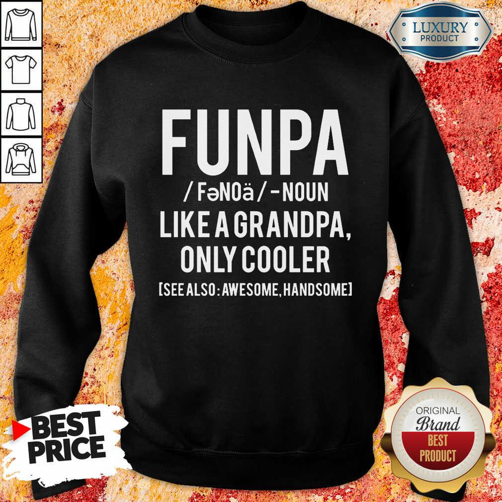 Funpa Like A Grandpa Only Cooler Shirt