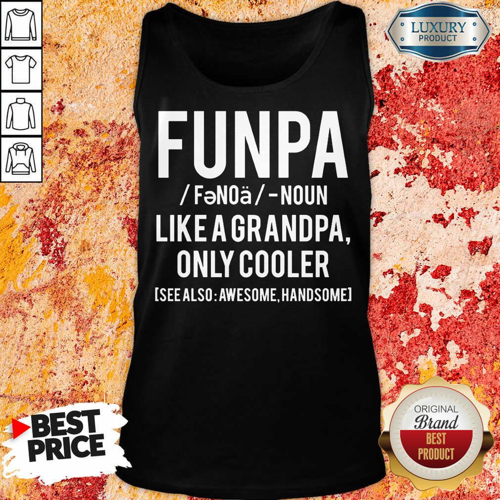 Funpa Like A Grandpa Only Cooler Shirt
