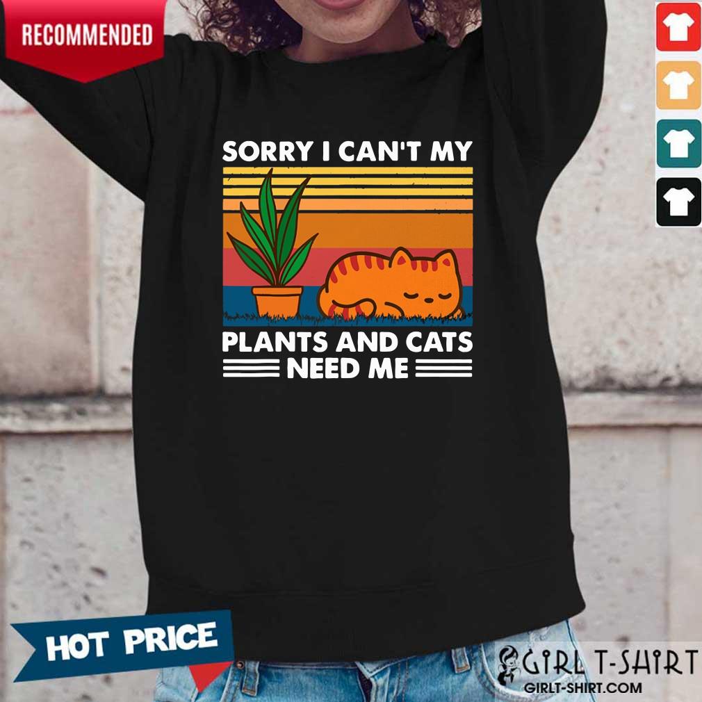 Gardening Sorry I Cant My Plants And Cats Need Me Vintage Shirt