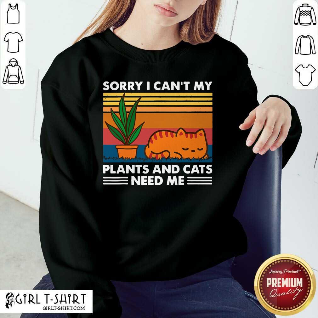 Gardening Sorry I Cant My Plants And Cats Need Me Vintage Shirt