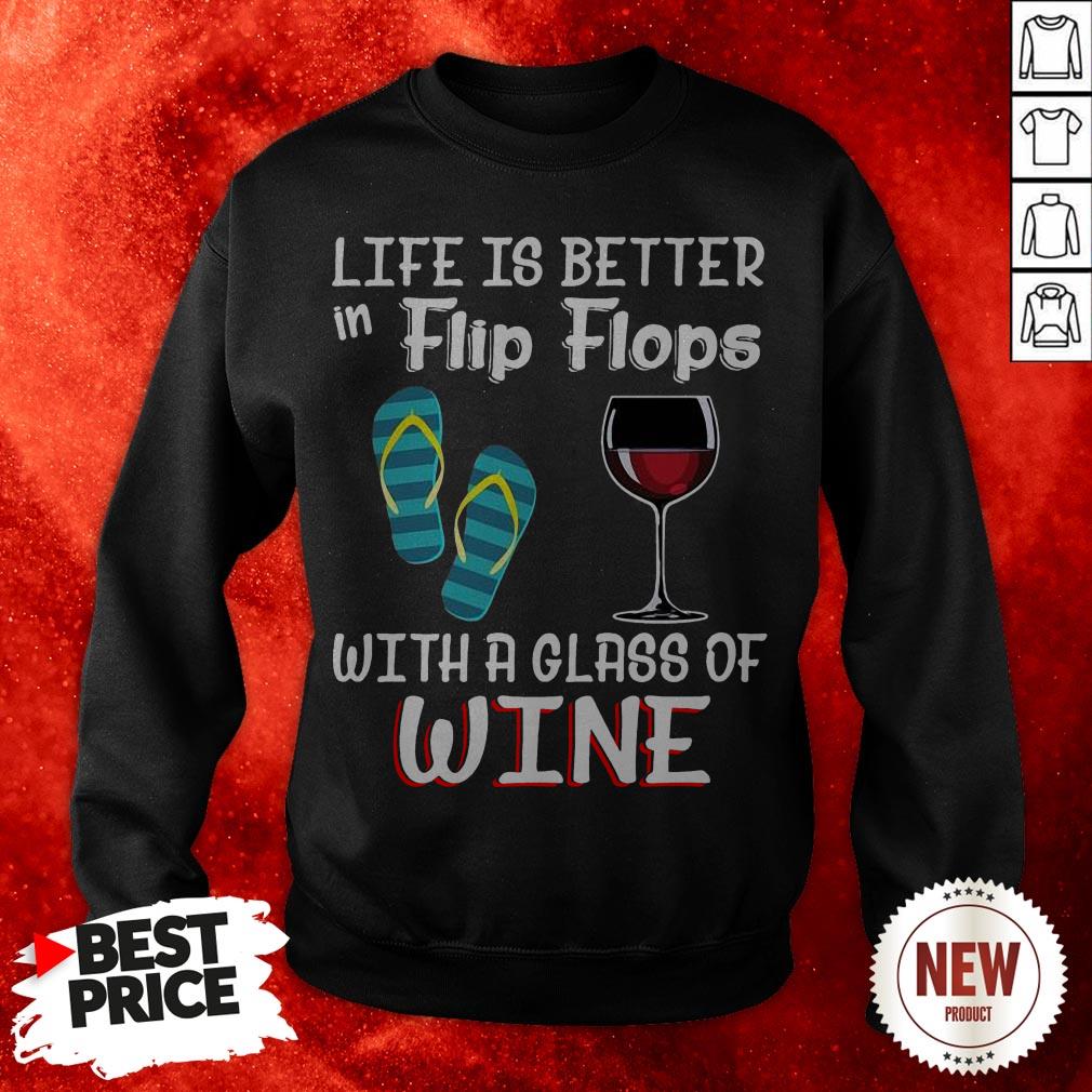 Official Life Is Better In Flip Flops With A Glass Of Wine Shirt