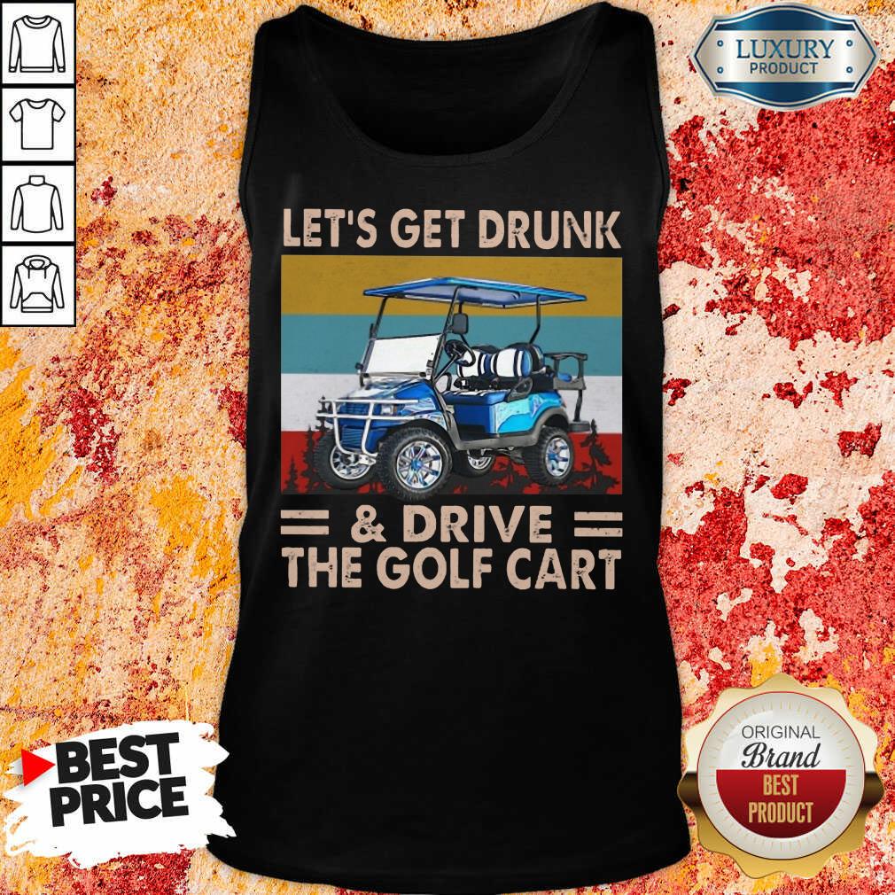 Get Drunk And Drive Golf Cart Vintage Shirt