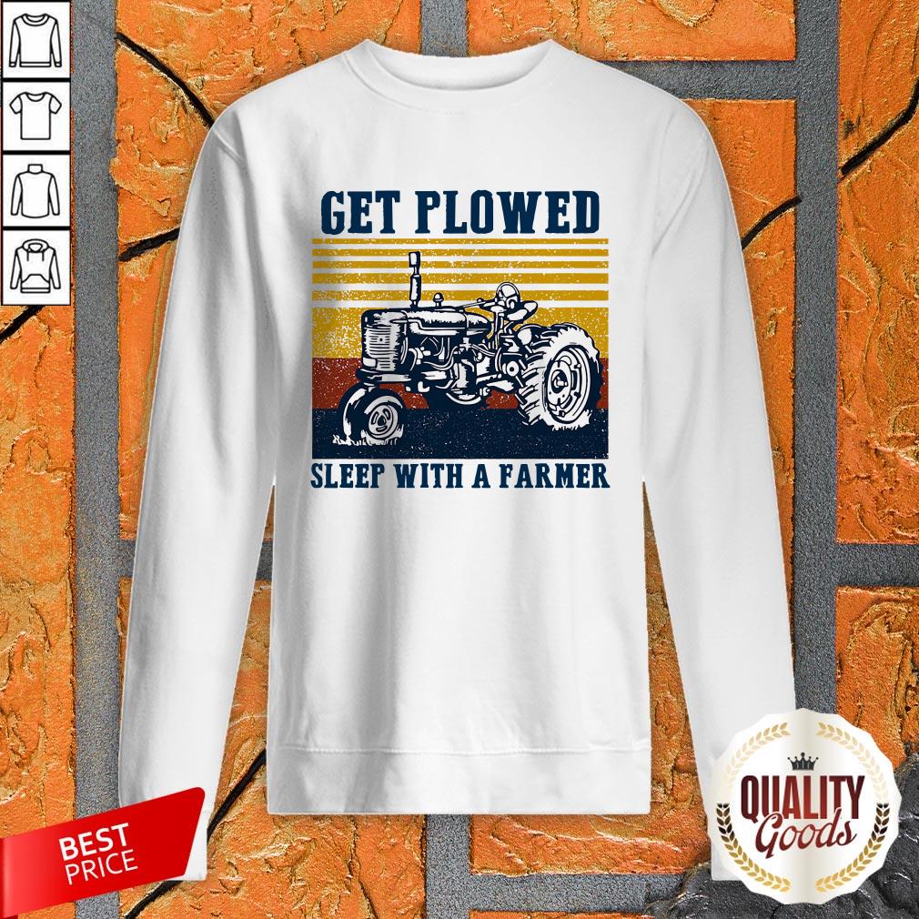 Get Plowed Sleep With A Farmer Vintage Retro Shirt