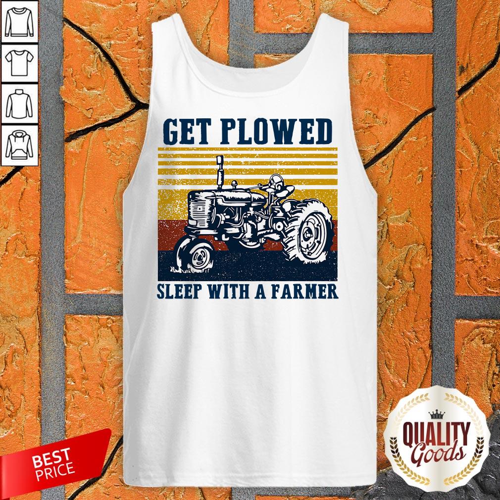 Get Plowed Sleep With A Farmer Vintage Retro Shirt