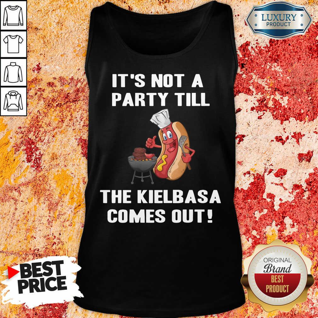 It's Not A Party Till The Kielbasa Shirt