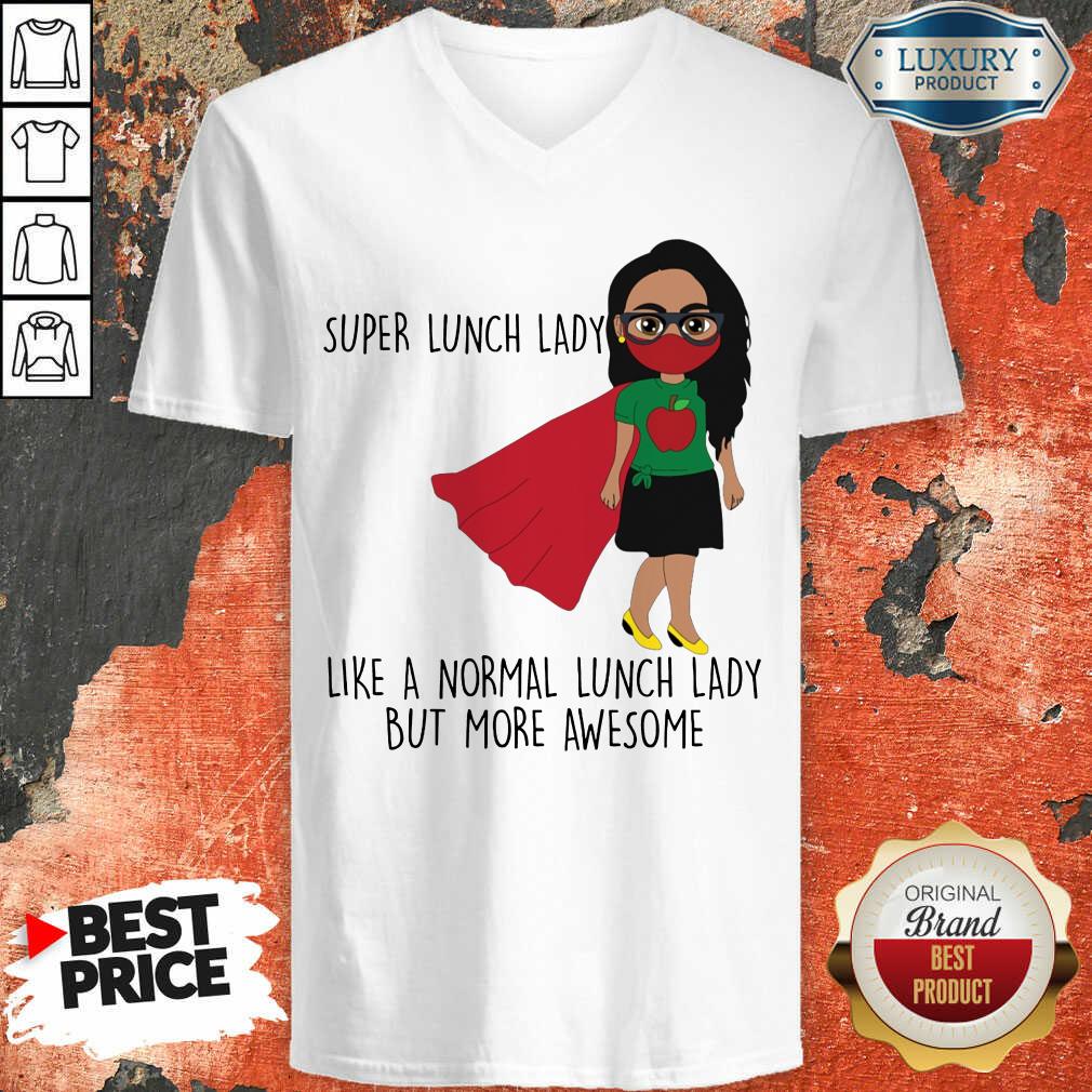 Girl Super Lunch Lady Like A Normal Shirt