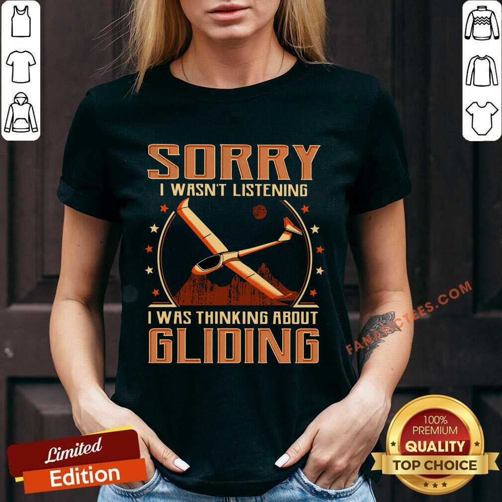 Gliding Sorry I Wasn't Listening Shirt
