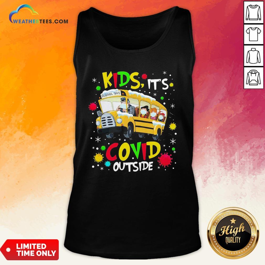 Go School Bus Kids It’s Covid Outside Christmas Shirt