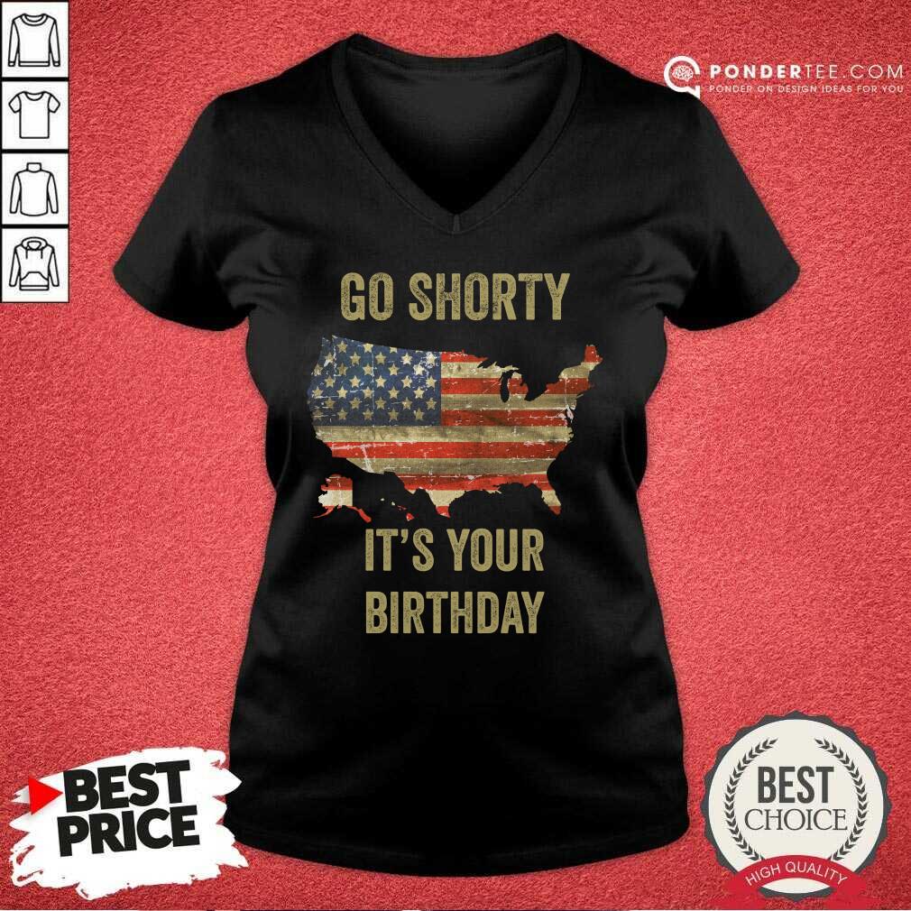 Go Shorty It's Your Birthday 4th Of July Shirt