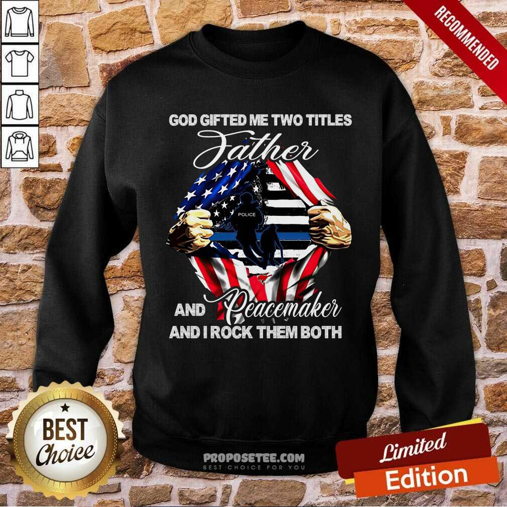 God Gifted Me Two Titles Father Shirt