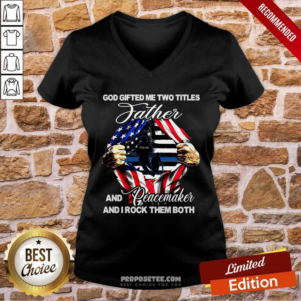 God Gifted Me Two Titles Father Shirt