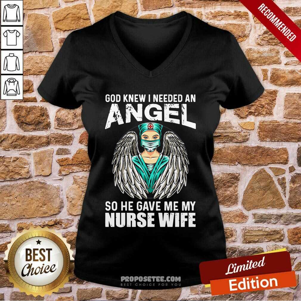God Knew I Needed An Angel So He Gave Me Nurse Shirt