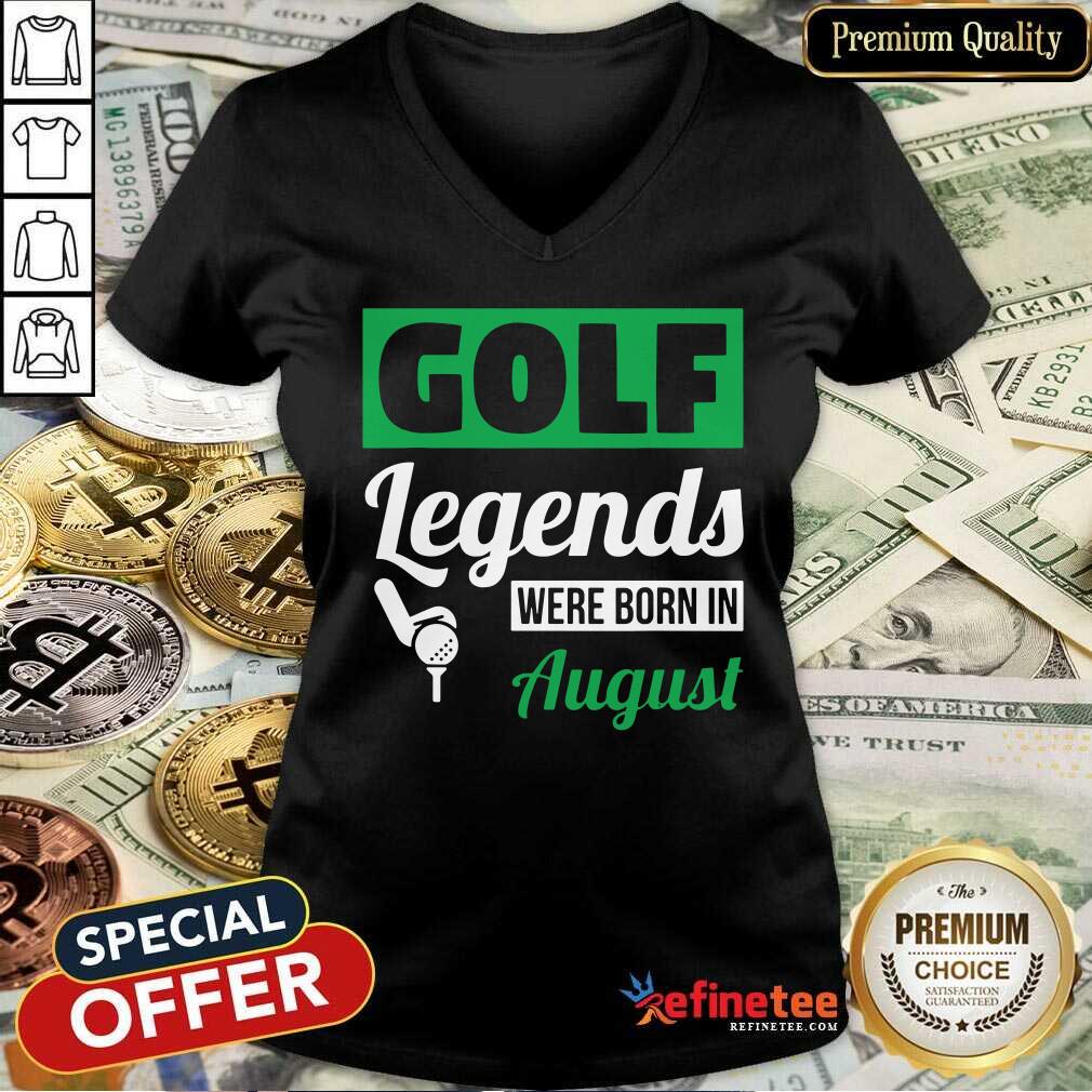 Golf Legends Were Born In August Birthday Shirt