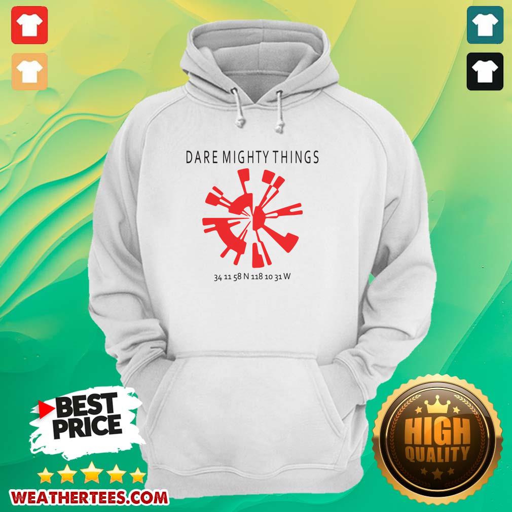 Good 15 Dare Mighty Things Shirt