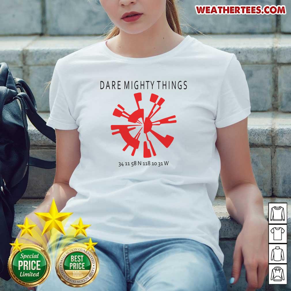 Good 15 Dare Mighty Things Shirt