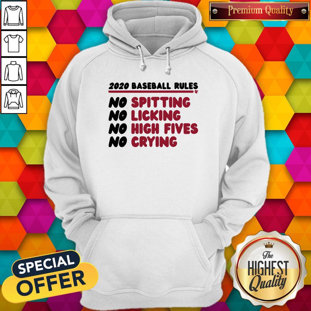 Good 2020 Baseball Rules No Spitting No Licking No High Fives No Crying Shirt